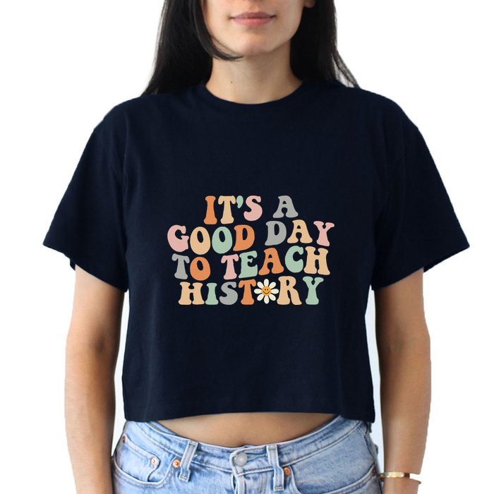 Funny Retro Groovy ItS A Good Day To Teach History Teacher Crop Top