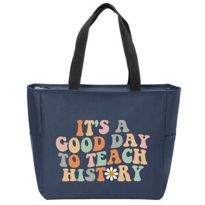 Funny Retro Groovy ItS A Good Day To Teach History Teacher Zip Tote Bag