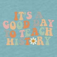 Funny Retro Groovy ItS A Good Day To Teach History Teacher Sueded Cloud Jersey T-Shirt