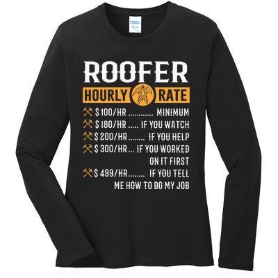 Funny Roofer Gifts Roofer Hourly Rate Ladies Long Sleeve Shirt