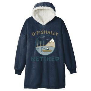 Fisherman Retirement Gift Officially O'fishally Retired Gift Hooded Wearable Blanket