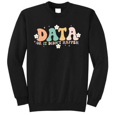 Floral Retro Groovy Data Or It Didn't Happen Aba Therapist Sweatshirt