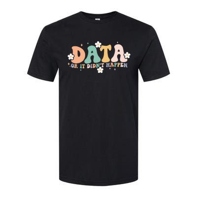 Floral Retro Groovy Data Or It Didn't Happen Aba Therapist Softstyle CVC T-Shirt