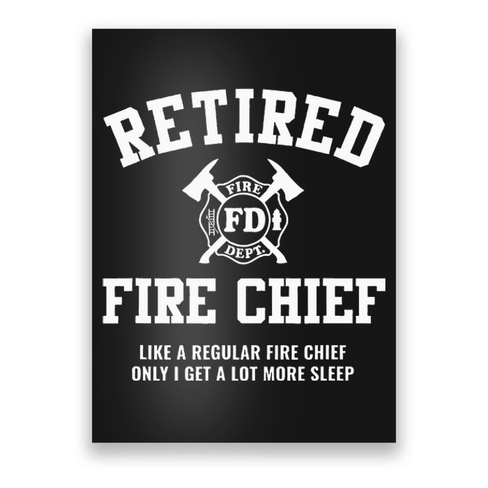 Firefighter Retirement Gifts Funny Retired Fire Chief Poster