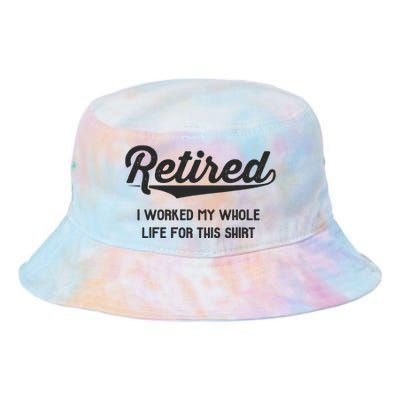 Funny Retirement Gifts Worked Whole Life Retired Tie Dye Newport Bucket Hat