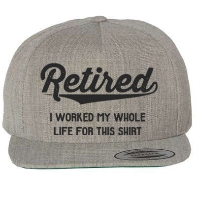 Funny Retirement Gifts Worked Whole Life Retired Wool Snapback Cap