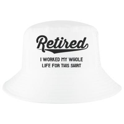 Funny Retirement Gifts Worked Whole Life Retired Cool Comfort Performance Bucket Hat