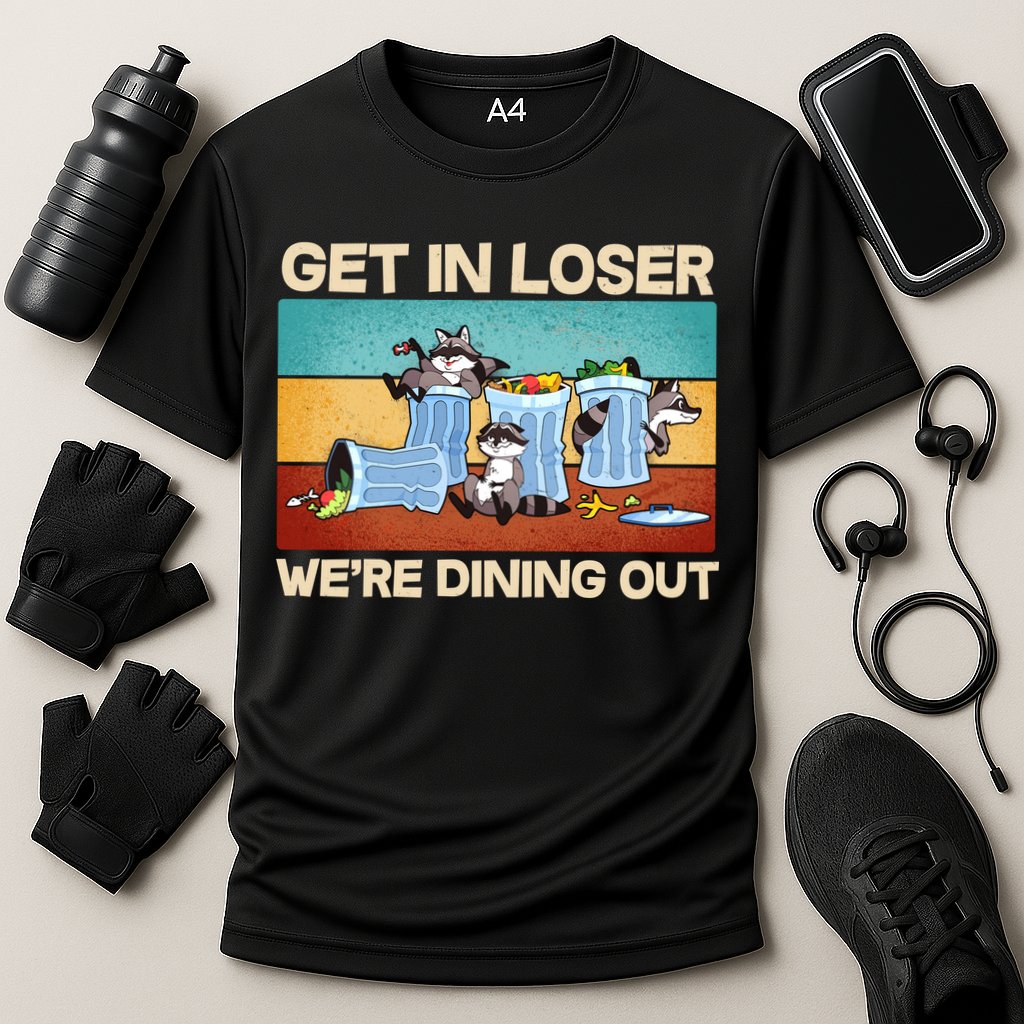 Funny Raccoons Get In Loser We're Dining Out Performance Shirt