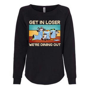 Funny Raccoons Get In Loser We're Dining Out Womens California Wash Sweatshirt