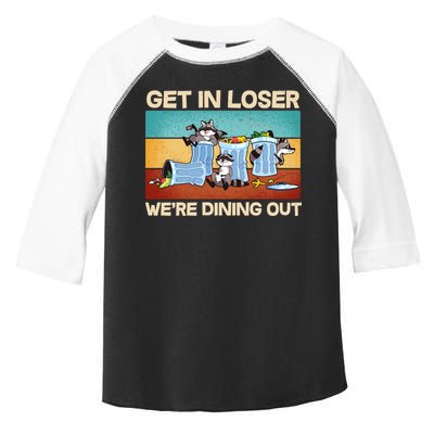 Funny Raccoons Get In Loser We're Dining Out Toddler Fine Jersey T-Shirt