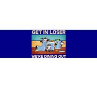 Funny Raccoons Get In Loser We're Dining Out Bumper Sticker