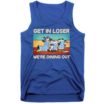 Funny Raccoons Get In Loser We're Dining Out Tank Top