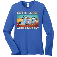 Funny Raccoons Get In Loser We're Dining Out Ladies Long Sleeve Shirt