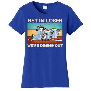 Funny Raccoons Get In Loser We're Dining Out Women's T-Shirt