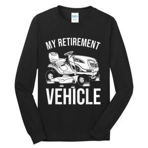 Funny Retirement Gardening Gift Cute Lawn Mowing Men Women Tall Long Sleeve T-Shirt