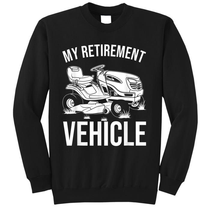 Funny Retirement Gardening Gift Cute Lawn Mowing Men Women Tall Sweatshirt