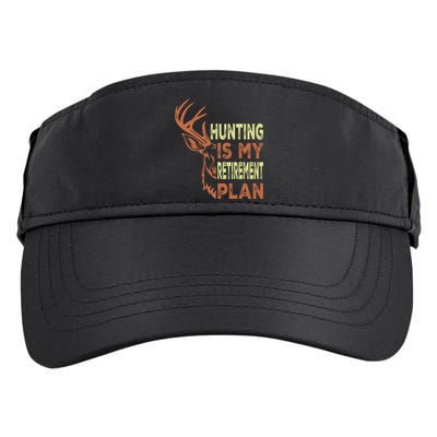 Funny Retirement Gifts Hunting Is My Retirement Plan Adult Drive Performance Visor