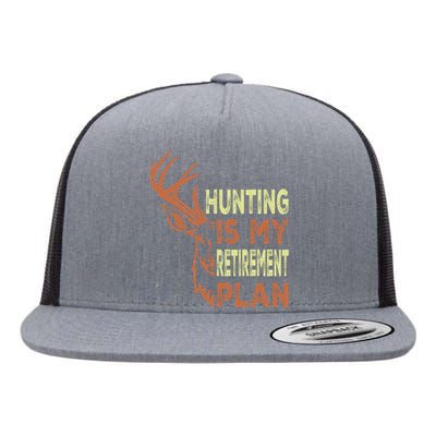 Funny Retirement Gifts Hunting Is My Retirement Plan Flat Bill Trucker Hat