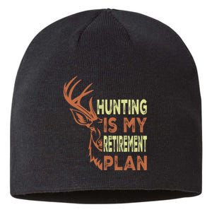 Funny Retirement Gifts Hunting Is My Retirement Plan Sustainable Beanie