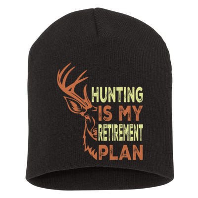 Funny Retirement Gifts Hunting Is My Retirement Plan Short Acrylic Beanie