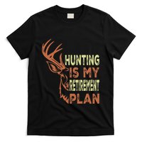 Funny Retirement Gifts For Hunting Is My Retirement Plan T-Shirt