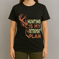 Funny Retirement Gifts For Hunting Is My Retirement Plan T-Shirt
