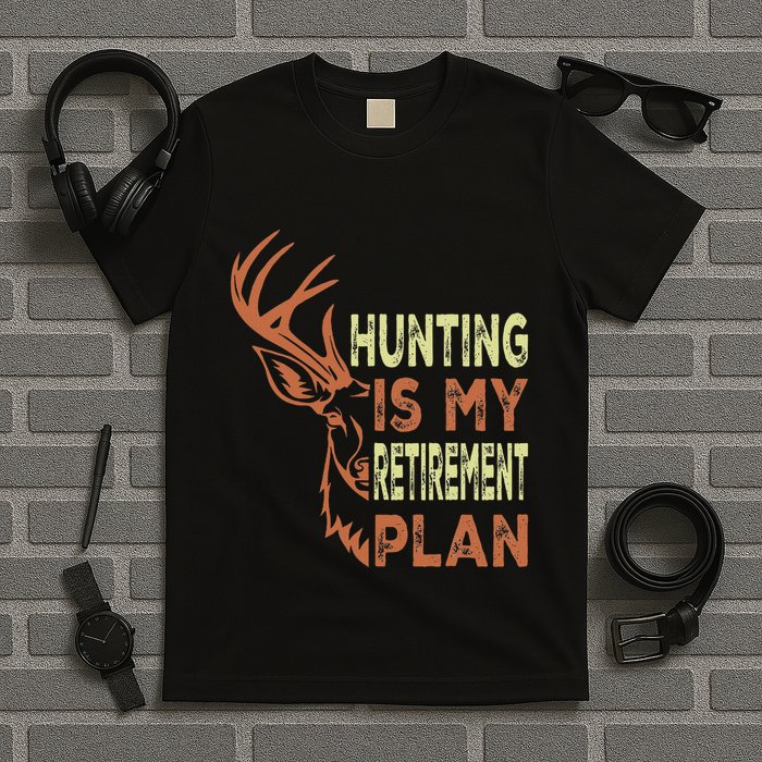 Funny Retirement Gifts For Hunting Is My Retirement Plan T-Shirt