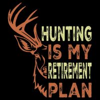 Funny Retirement Gifts For Hunting Is My Retirement Plan T-Shirt