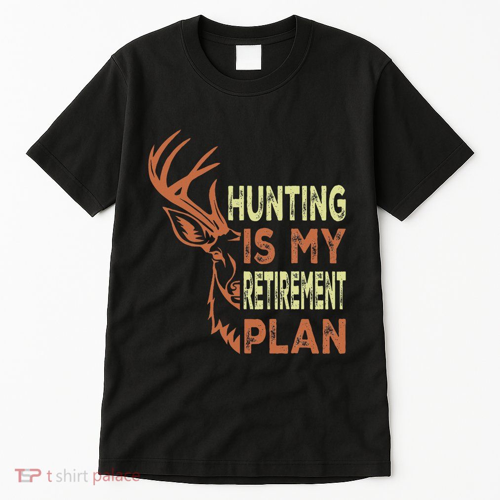 Funny Retirement Gifts For Hunting Is My Retirement Plan Tall T-Shirt