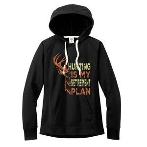 Funny Retirement Gifts For Hunting Is My Retirement Plan Women's Fleece Hoodie