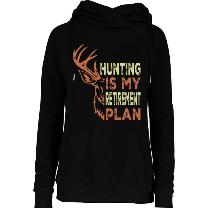 Funny Retirement Gifts For Hunting Is My Retirement Plan Womens Funnel Neck Pullover Hood