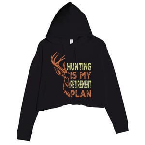 Funny Retirement Gifts For Hunting Is My Retirement Plan Crop Fleece Hoodie