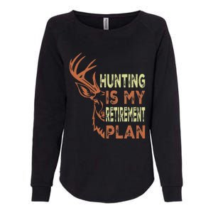 Funny Retirement Gifts For Hunting Is My Retirement Plan Womens California Wash Sweatshirt