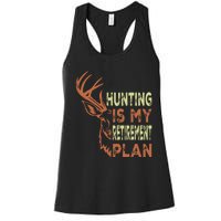 Funny Retirement Gifts For Hunting Is My Retirement Plan Women's Racerback Tank