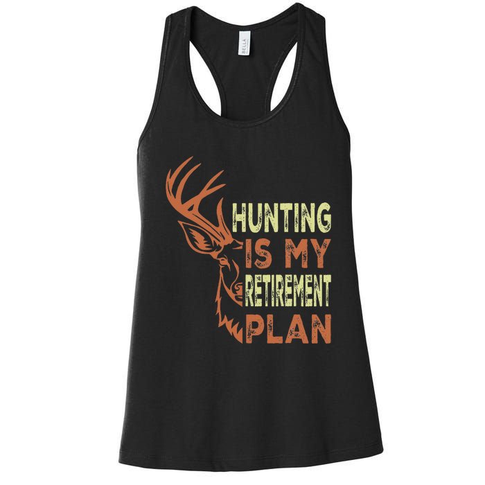 Funny Retirement Gifts For Hunting Is My Retirement Plan Women's Racerback Tank