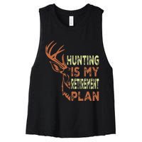 Funny Retirement Gifts For Hunting Is My Retirement Plan Women's Racerback Cropped Tank