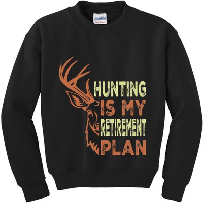 Funny Retirement Gifts For Hunting Is My Retirement Plan Kids Sweatshirt