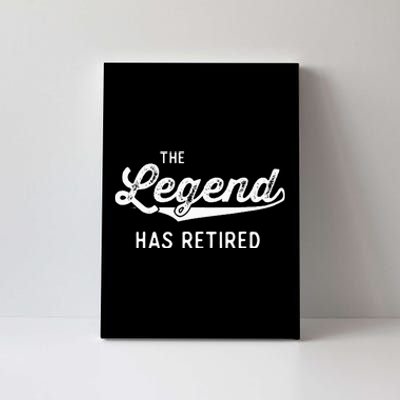 Funny Retiret Gifts The Legend Has Retired Canvas