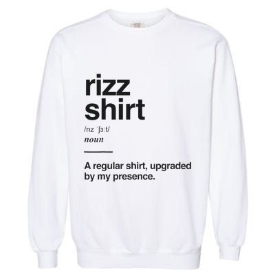 Funny Rizz Gen Z Gen Alpha Slang Charisma Meme Rizz Garment-Dyed Sweatshirt