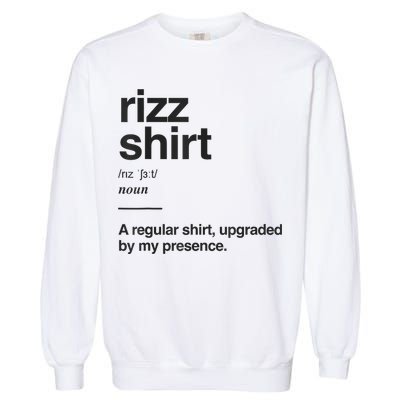 Funny Rizz Gen Z Gen Alpha Slang Charisma Meme Rizz Garment-Dyed Sweatshirt