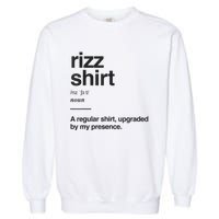 Funny Rizz Gen Z Gen Alpha Slang Charisma Meme Rizz Garment-Dyed Sweatshirt