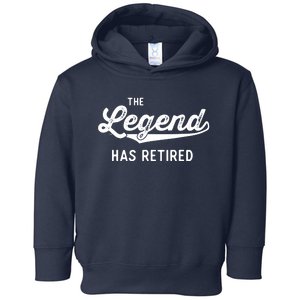 Funny Retirement Gifts Adult The Legend Has Retired Toddler Hoodie