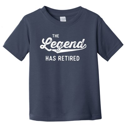 Funny Retirement Gifts Adult The Legend Has Retired Toddler T-Shirt