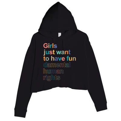 Feminist Rights Girls Just Want To Have Funcool Giftdamental Rights Cool Gift Crop Fleece Hoodie