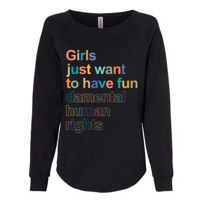 Feminist Rights Girls Just Want To Have Funcool Giftdamental Rights Cool Gift Womens California Wash Sweatshirt