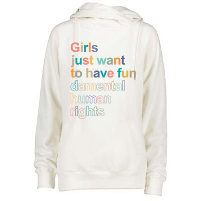 Feminist Rights Girls Just Want To Have Funcool Giftdamental Rights Cool Gift Womens Funnel Neck Pullover Hood