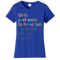 Feminist Rights Girls Just Want To Have Funcool Giftdamental Rights Cool Gift Women's T-Shirt