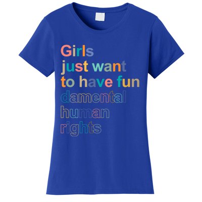 Feminist Rights Girls Just Want To Have Funcool Giftdamental Rights Cool Gift Women's T-Shirt