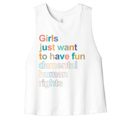 Feminist Rights Girls Just Want To Have Funcool Giftdamental Rights Cool Gift Women's Racerback Cropped Tank