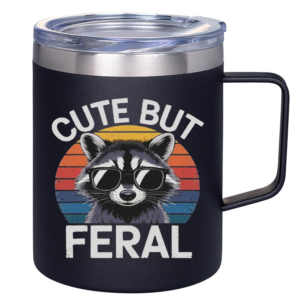 Funny Raccoon Gifts Idea Animal Lover Raccoon Cute But Feral Raccoon 12oz Stainless Steel Coffee Mug